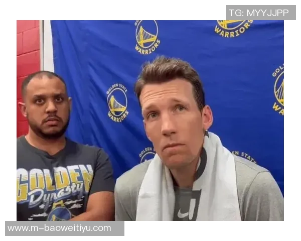 邓利维表示科尔留任关键库里退役难以想象没有他的指导