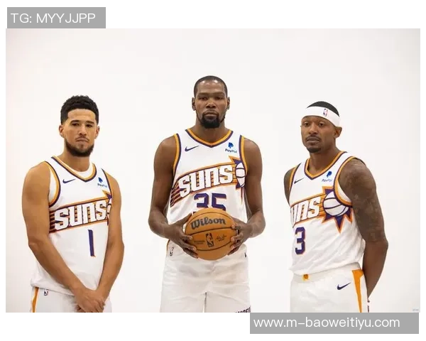 布克主导太阳新篇章KD从收敛到放开重塑球队风格