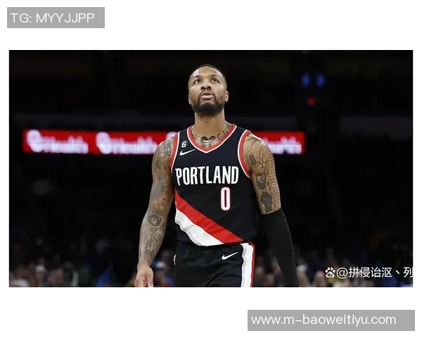 开拓者伤病情况更新利拉德亨德森罗威缺阵其他球员状态良好可全力出战